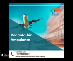 Vedanta Air Ambulance in Patna for Rapid and Easy Patient Transfer